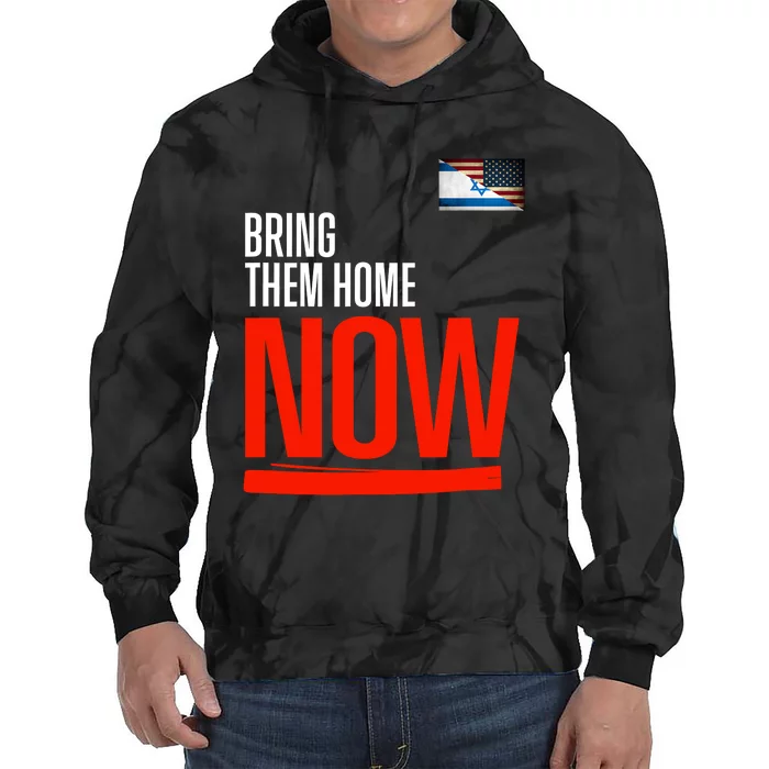 Bring Them Home Now! Stand With Israel Israel America Flag Tie Dye Hoodie