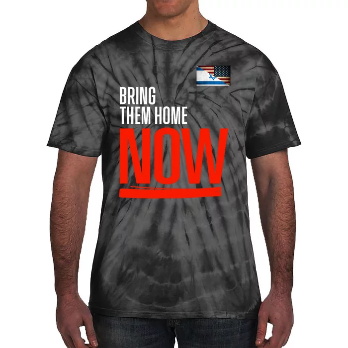 Bring Them Home Now! Stand With Israel Israel America Flag Tie-Dye T-Shirt