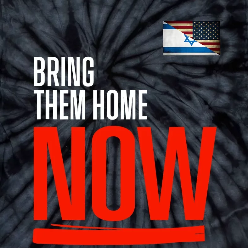 Bring Them Home Now! Stand With Israel Israel America Flag Tie-Dye T-Shirt