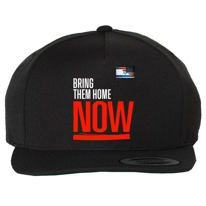 Bring Them Home Now! Stand With Israel Israel America Flag Wool Snapback Cap