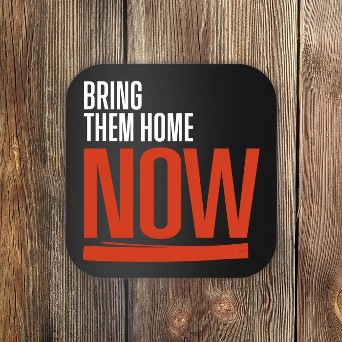 Bring Them Home Now Coaster