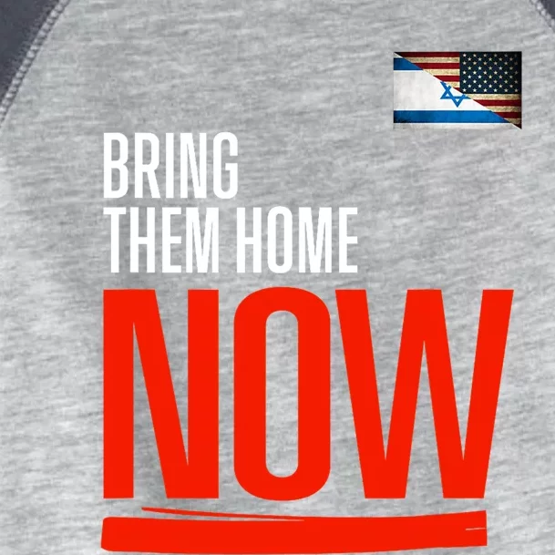 Bring Them Home Now! Stand With Israel Israel America Flag Toddler Fine Jersey T-Shirt