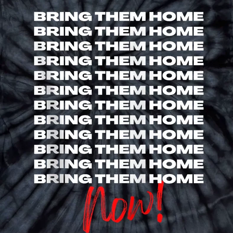 Bring Them Home Now! Tie-Dye T-Shirt