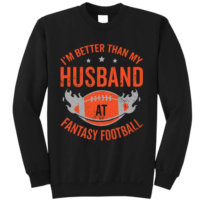 Better Than Husband Fantasy Football Tall Sweatshirt