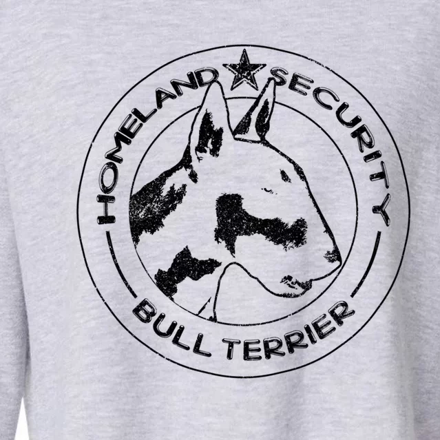 Bull Terrier Homeland Security Watchdog Guard Dog Security Gift Cropped Pullover Crew