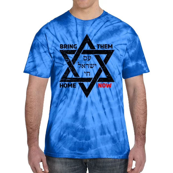 Bring Them Home Now Am Yisrael Chai Star Of David Israel Gift Tie-Dye T-Shirt