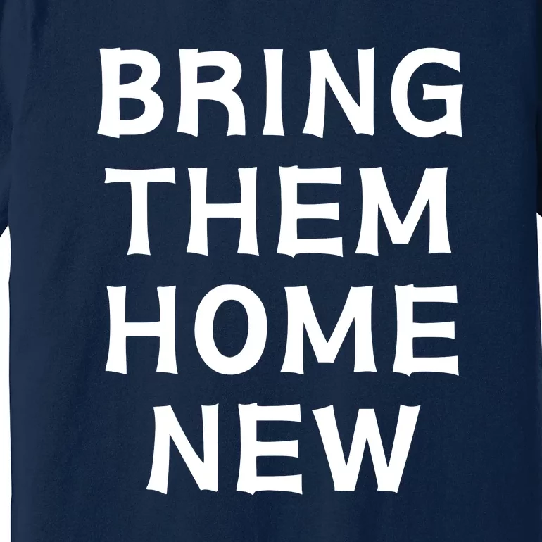 Bring Them Home New Premium T-Shirt