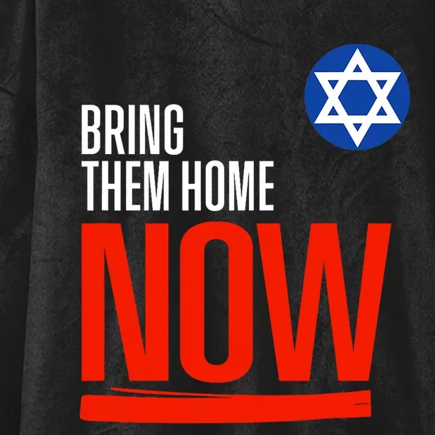 Bring Them Home Now! Stand With Israel Star Of David Hooded Wearable Blanket