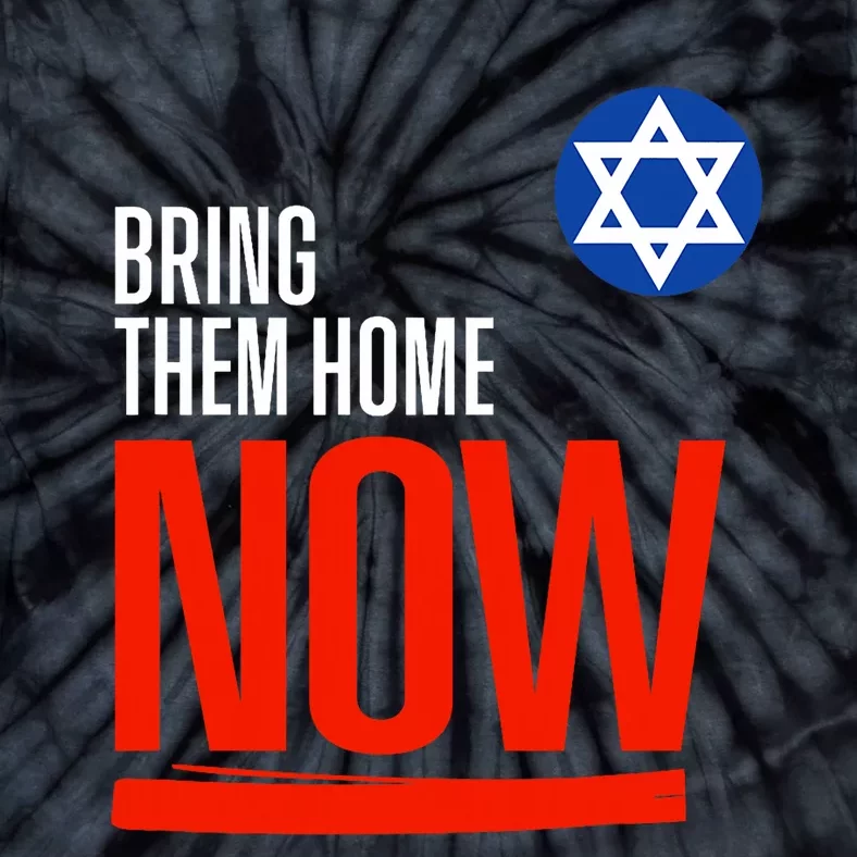 Bring Them Home Now! Stand With Israel Star Of David Tie-Dye T-Shirt