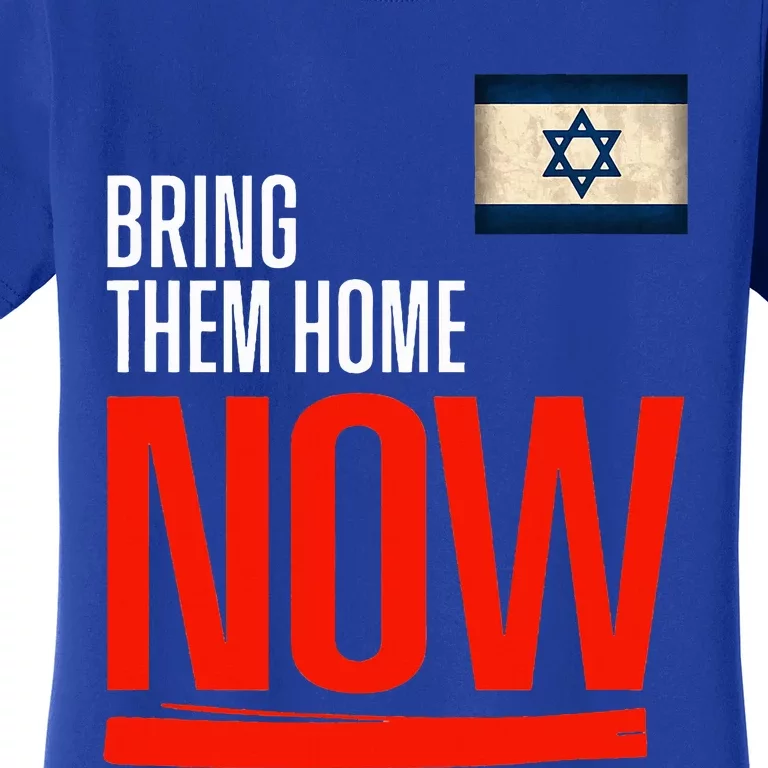 Bring Them Home Now! Stand With Israel Flag Women's T-Shirt