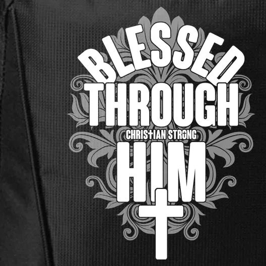 Blessed Through Him Christian Strong City Backpack