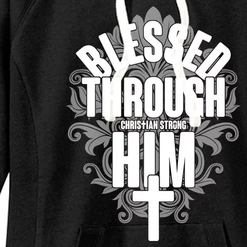 Blessed Through Him Christian Strong Women's Fleece Hoodie