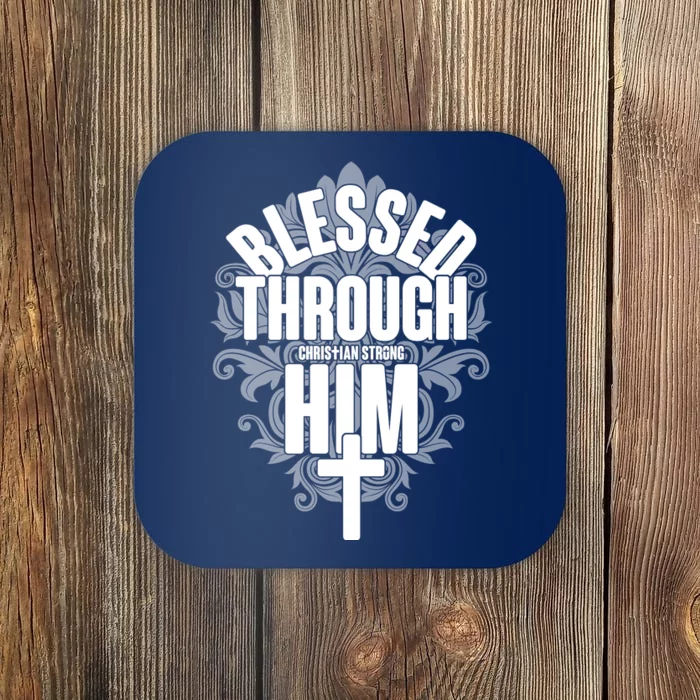 Blessed Through Him Christian Strong Coaster