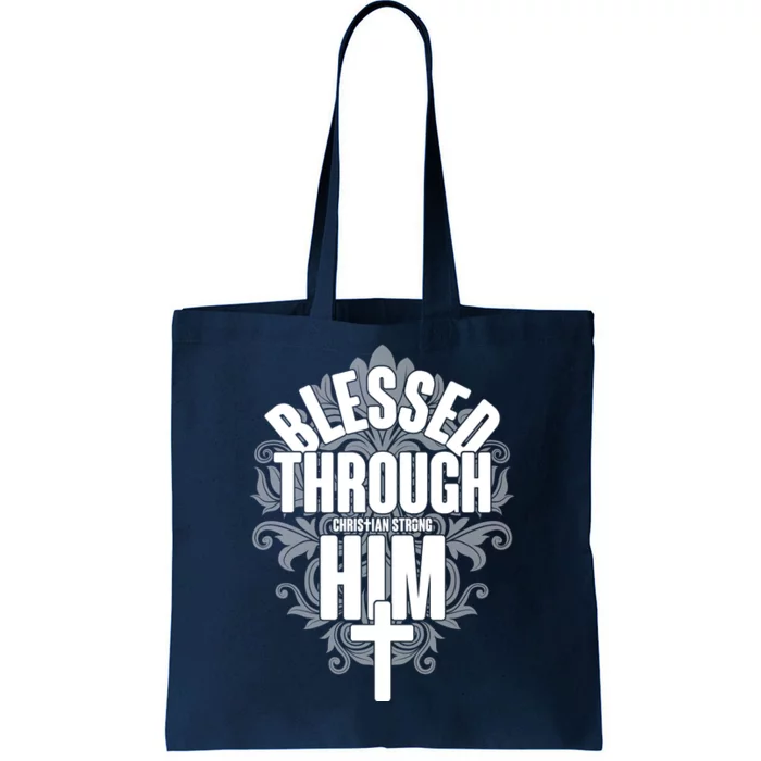 Blessed Through Him Christian Strong Tote Bag