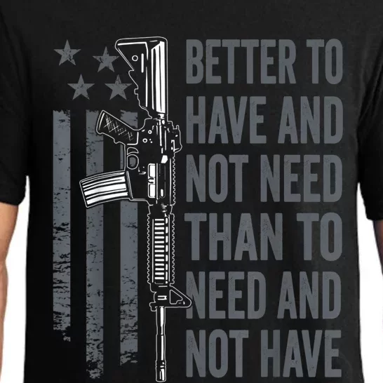 Better To Have And Not Need AR15 Gun USA Funny Pro Gun Pajama Set