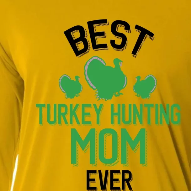 Best Turkey Hunting Mom Ever Cool Turkey Hunting Parent Gift Cooling Performance Long Sleeve Crew