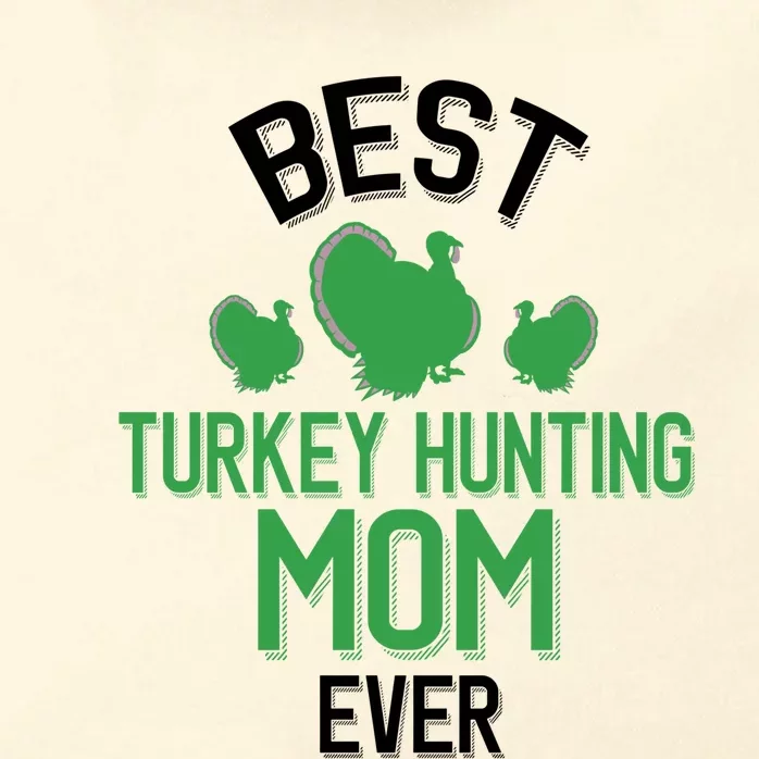 Best Turkey Hunting Mom Ever Cool Turkey Hunting Parent Gift Zip Tote Bag