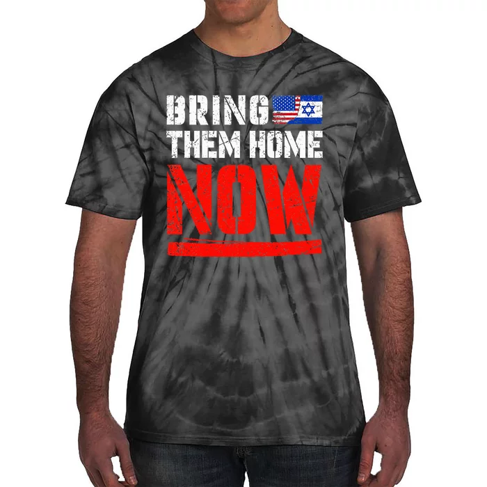 Bring Them Home Now Bring Them Back Tie-Dye T-Shirt