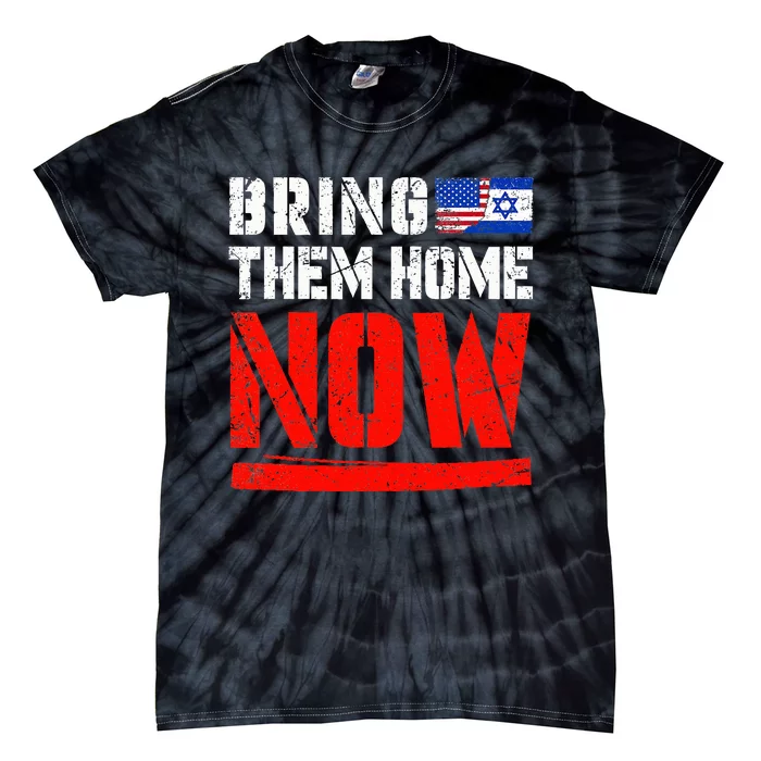 Bring Them Home Now Bring Them Back Tie-Dye T-Shirt