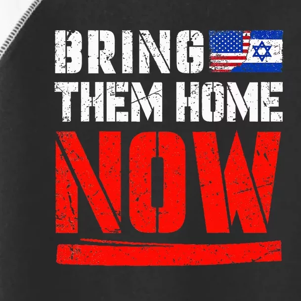 Bring Them Home Now Bring Them Back Toddler Fine Jersey T-Shirt