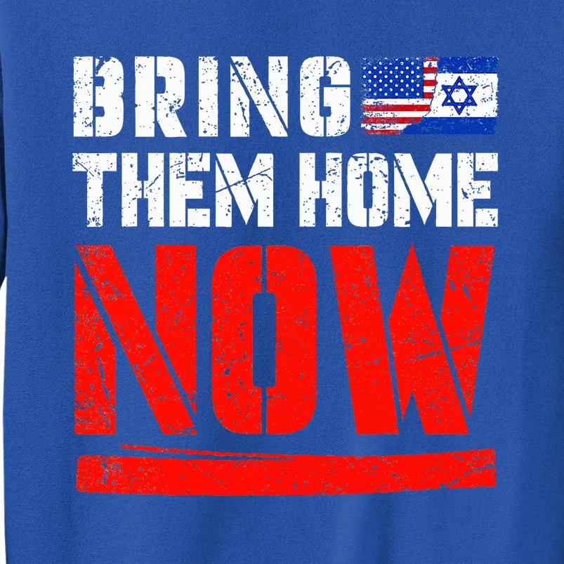 Bring Them Home Now , Bring Them Back , Israel Strong Tall Sweatshirt