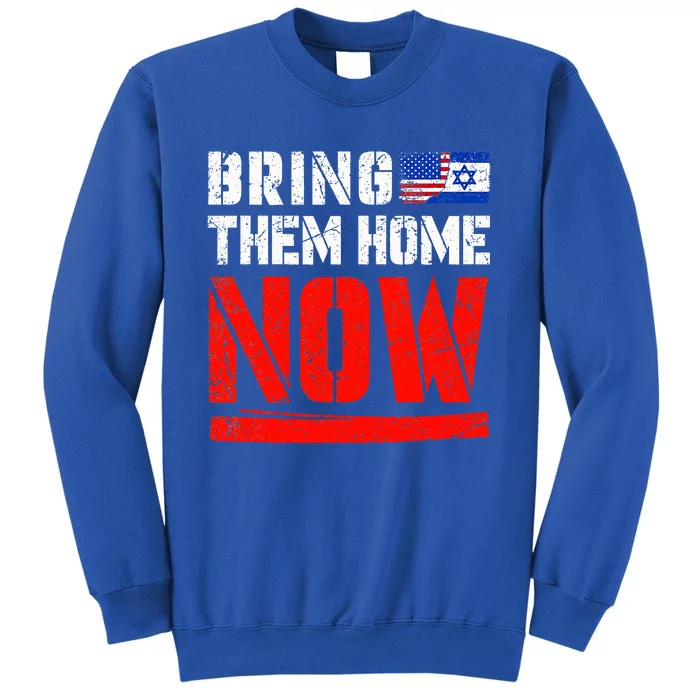 Bring Them Home Now , Bring Them Back , Israel Strong Tall Sweatshirt