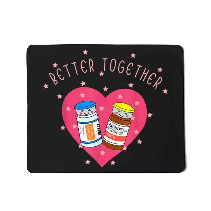 Better Together Haldol Ativan Funny ICU Nurse Valentines Mousepad