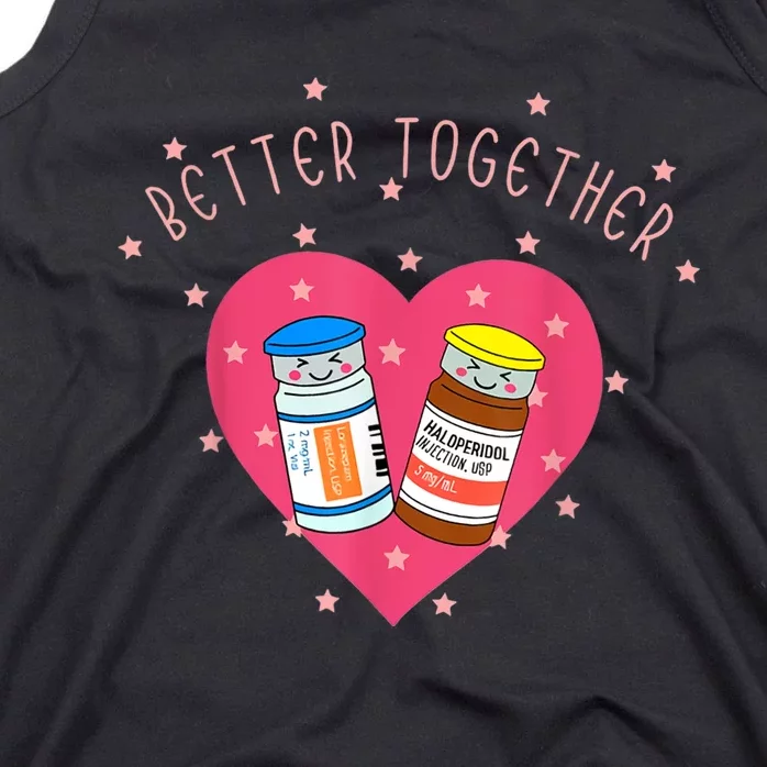 Better Together Haldol Ativan Funny ICU Nurse Valentines Tank Top