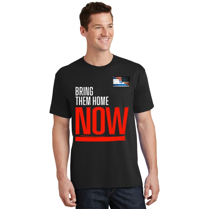 Bring Them Home Now! Stand With Israel Israel America Flag T-Shirt