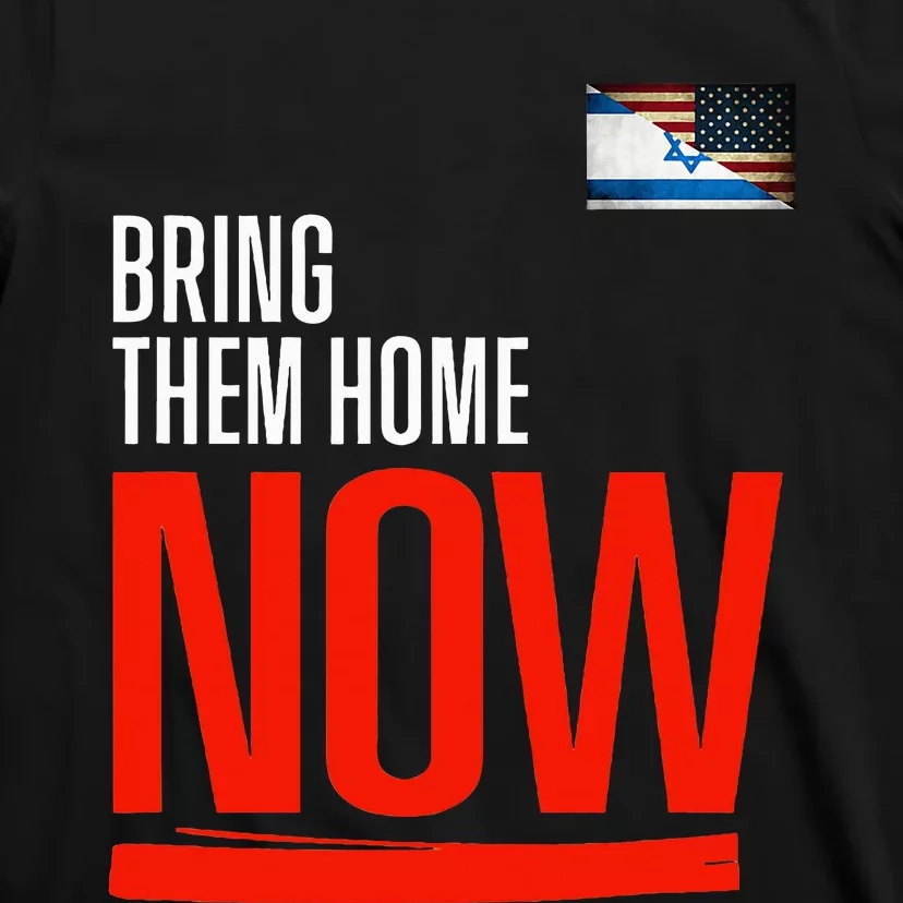 Bring Them Home Now! Stand With Israel Israel America Flag T-Shirt