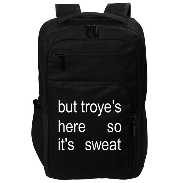 But TroyeS Here So ItS Sweat Impact Tech Backpack