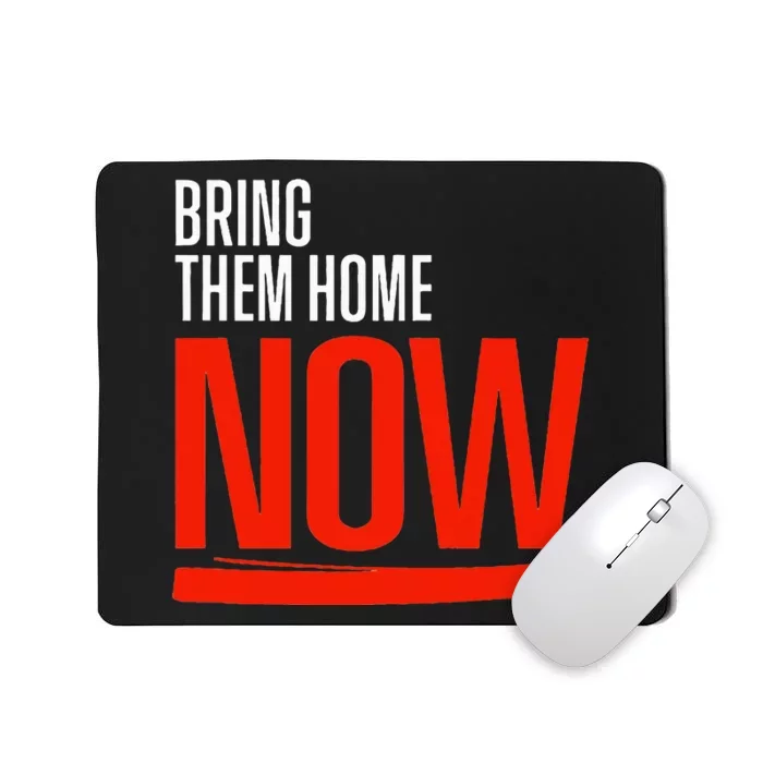 Bring Them Home Now Mousepad