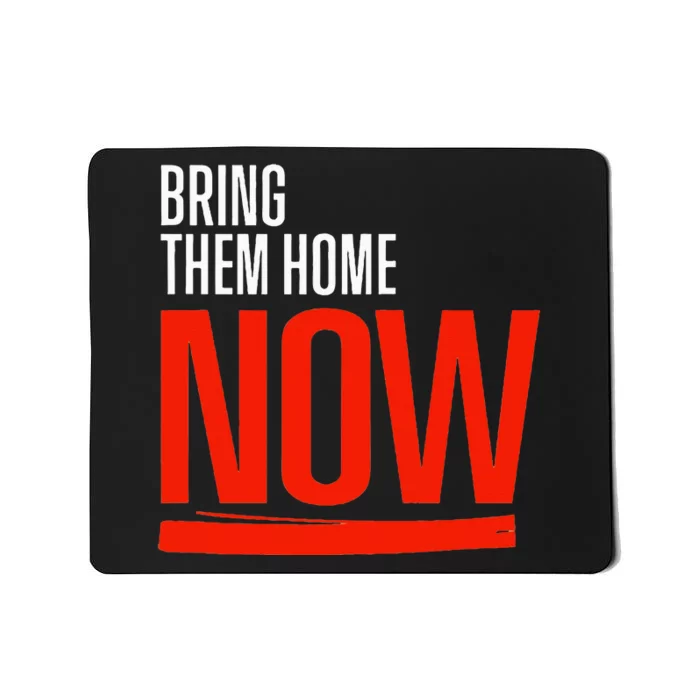 Bring Them Home Now Mousepad