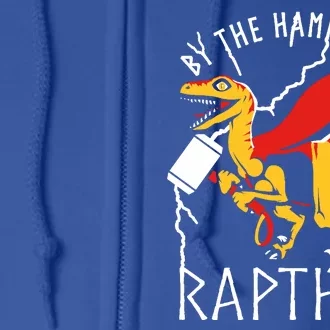 By The Hammer Of Rapthor Full Zip Hoodie