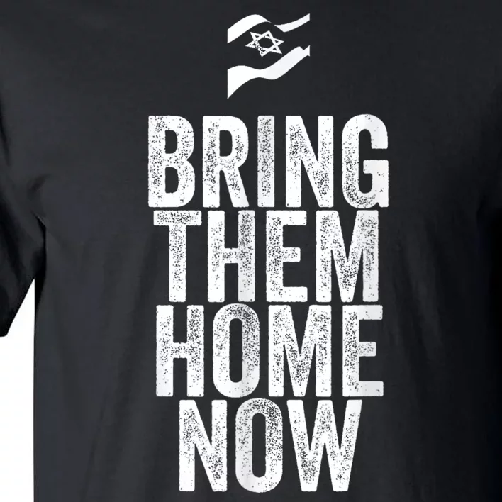 Bring Them Home Now I Stand With Israel Tall T-Shirt