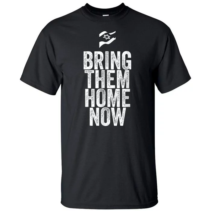 Bring Them Home Now I Stand With Israel Tall T-Shirt