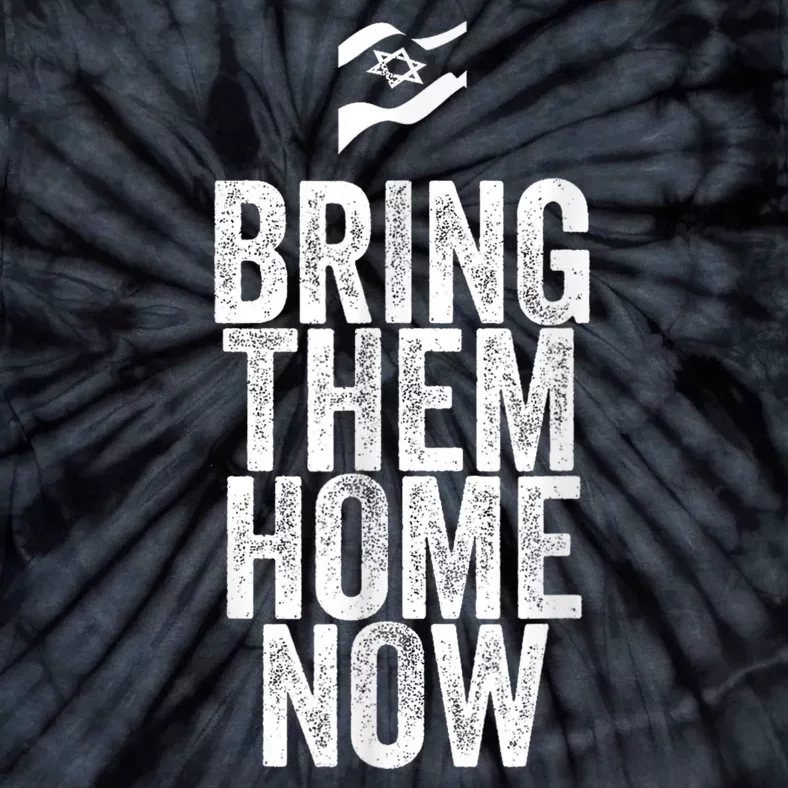 Bring Them Home Now I Stand With Israel Tie-Dye T-Shirt