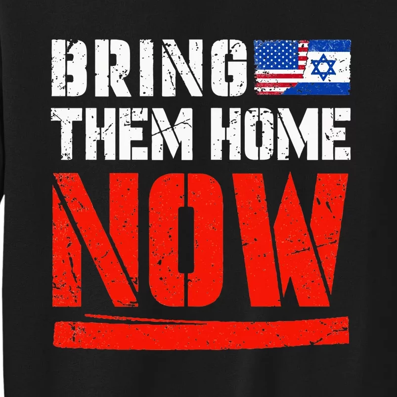 Bring Them Home Now  Bring Them Back  Israel Strong Sweatshirt