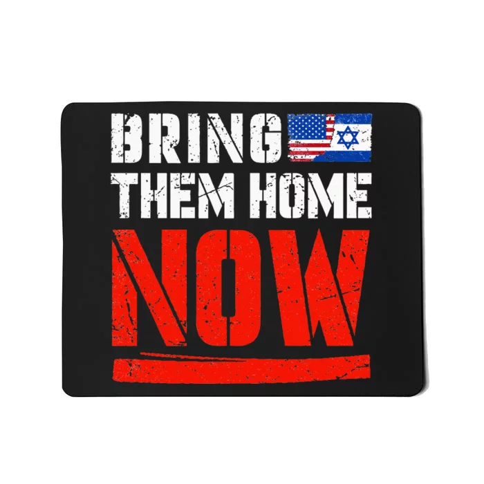 Bring Them Home Now  Bring Them Back  Israel Strong Mousepad