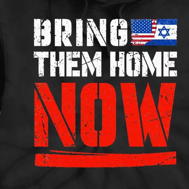 Bring Them Home Now  Bring Them Back  Israel Strong Tie Dye Hoodie