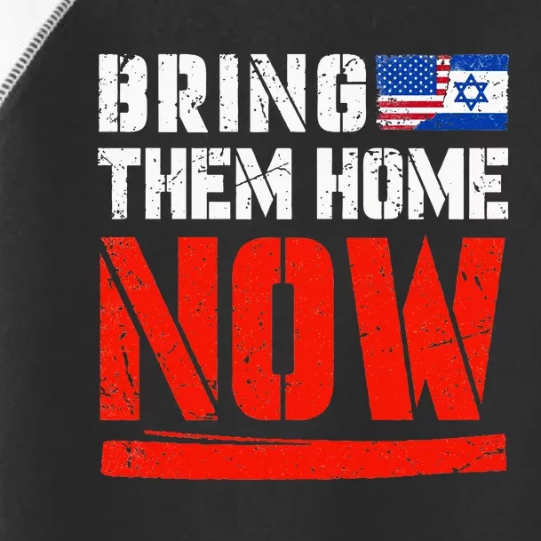 Bring Them Home Now  Bring Them Back  Israel Strong Toddler Fine Jersey T-Shirt