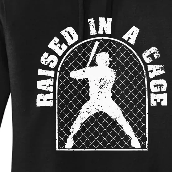 Baseball Training Homerun Batter Catcher Raised In A Cage Women's Pullover Hoodie