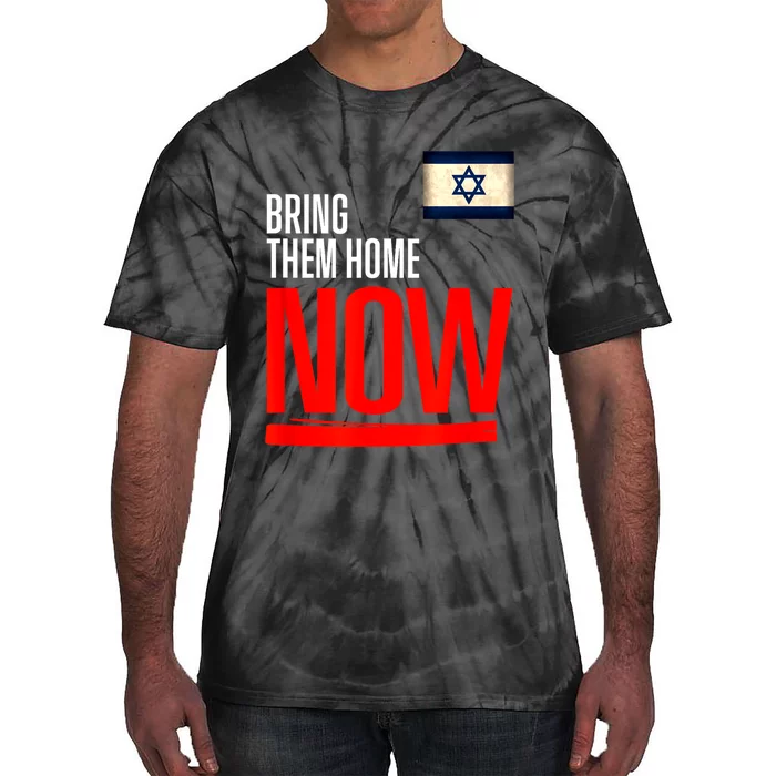 Bring Them Home Now! Stand With Israel Flag Tie-Dye T-Shirt