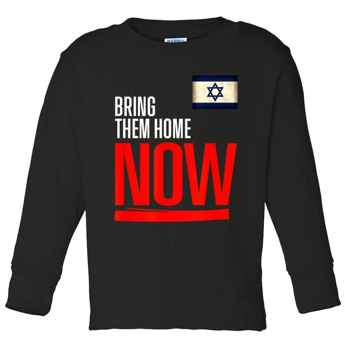 Bring Them Home Now! Stand With Israel Flag Toddler Long Sleeve Shirt