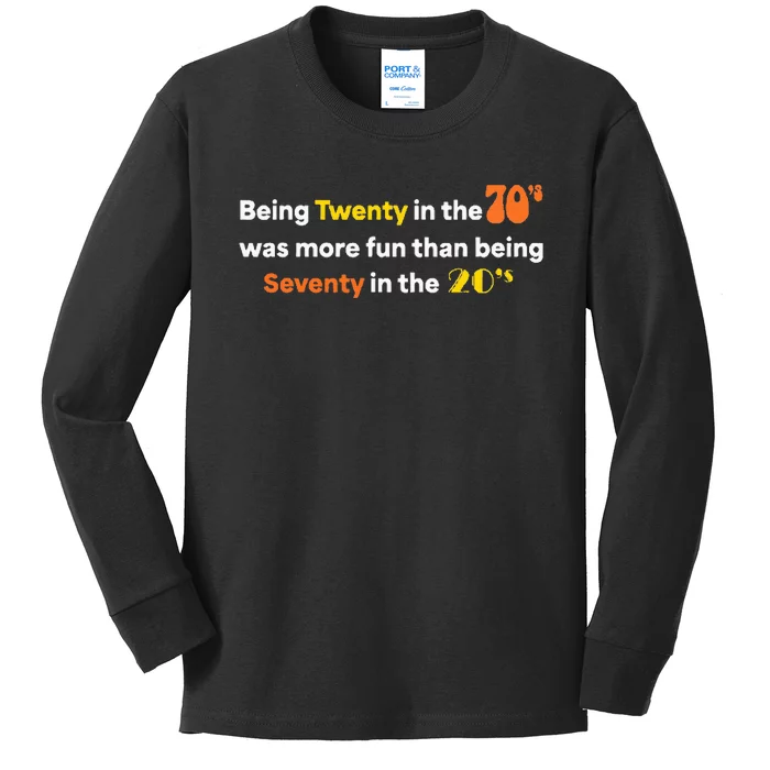 Being Twenty In The 70s Was Much More Fun Than Kids Long Sleeve Shirt