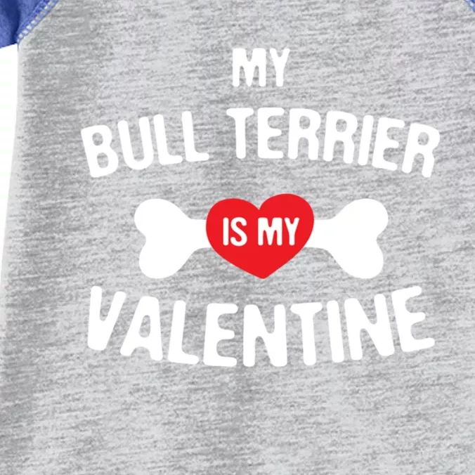 Bull Terrier Is My Valentine Bull Terrier Dog Lover Gift Infant Baby Jersey Bodysuit