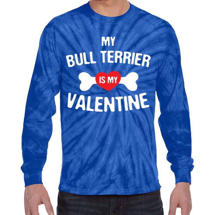 Bull Terrier Is My Valentine Bully Anti Valentines Funny Gift Tie-Dye Long Sleeve Shirt