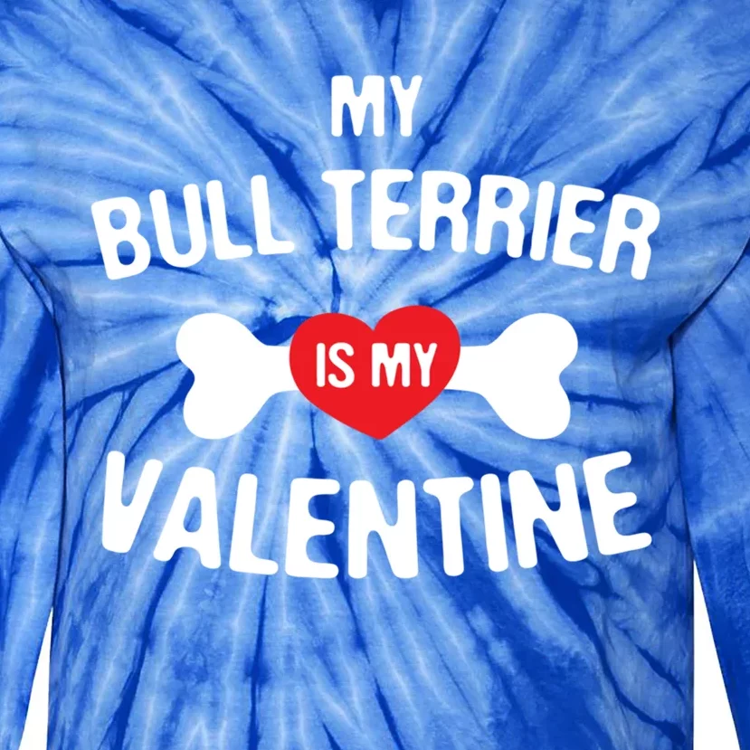 Bull Terrier Is My Valentine Bully Anti Valentines Funny Gift Tie-Dye Long Sleeve Shirt