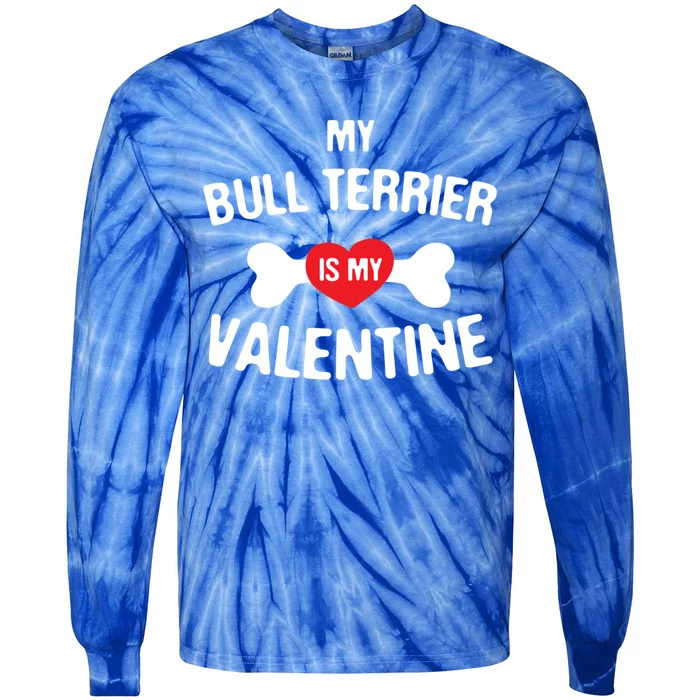 Bull Terrier Is My Valentine Bully Anti Valentines Funny Gift Tie-Dye Long Sleeve Shirt