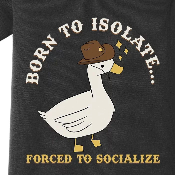 Born To Isolate Forced To Socialize Baby Bodysuit